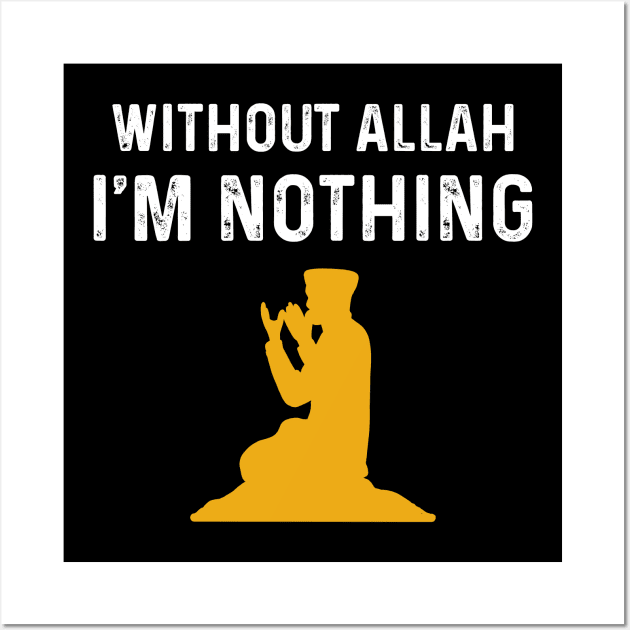 Without Allah Im Nothing Muslim God Muhammad Verse Wall Art by amango